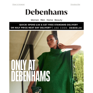 Exclusive names at Debenhams + FREE delivery over £30