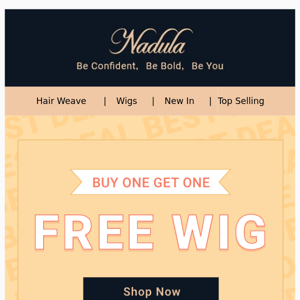 Buy one get one Free| 2 WIGS=$89