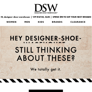 Can't stop thinking about it, Designer Shoe Warehouse?