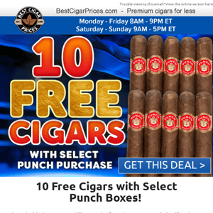 🥴 10 Free Cigars with Select Punch Boxes! 🥴