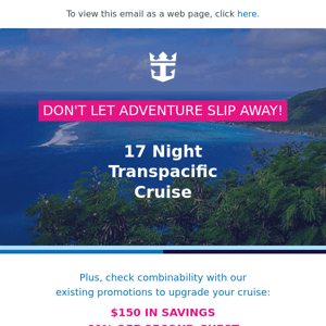 Still thinking about that 17 Night Transpacific Cruise?