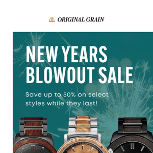 New Years Blowout Sale 🎉