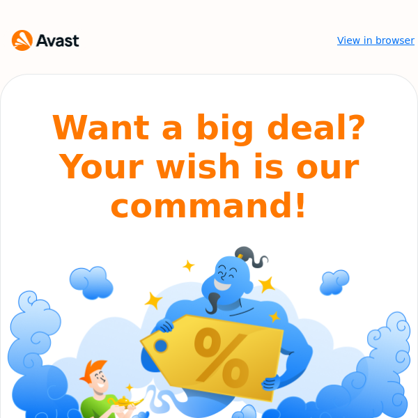 🧞‍♀️ Wish granted! Save 60% on 2 years of Avast Premium Security.