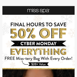 Final Hours to Save 50% Off Everything!