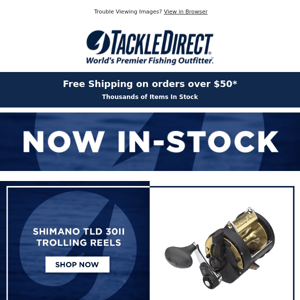 🚨In-Stock: Shimano TLD 30II, Shimano Torium, Daiwa Tatula and more!