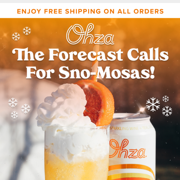 The Forecast Calls for Sno-Mosas 🍊❄️