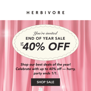 End your year with 40% off savings! 🎉