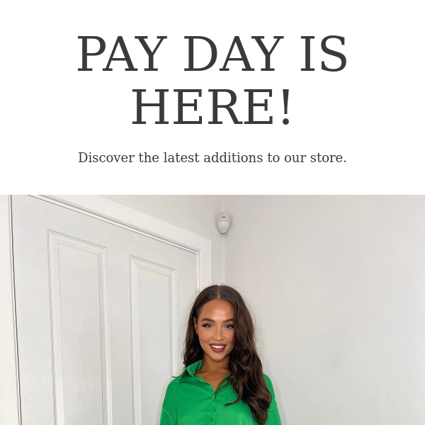 PAY DAY IS HERE..Shop our new collection!