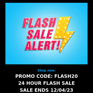 FLASH SALE! UP TO 25% OFF TODAY ONLY!