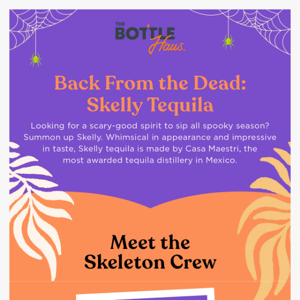 Tequila in a skeleton?! We’re dead ☠️
