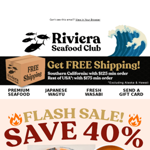 Hi Riviera Seafood Club, 🔥🔥 40% FLASH SALE Ends Tomorrow! 🔥🔥 SAVE on Yellowtail Saku, Salmon Belly & Imperfect Salmon