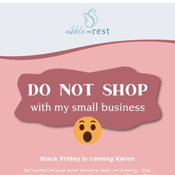 DO NOT shop with my small business...