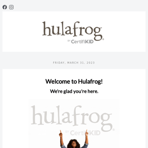 Welcome to Hulafrog! We're glad you're here!