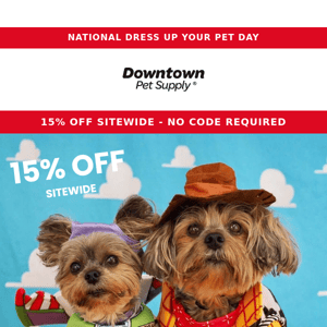 15% Off For National Dress Up Your Pet Day! 🐶