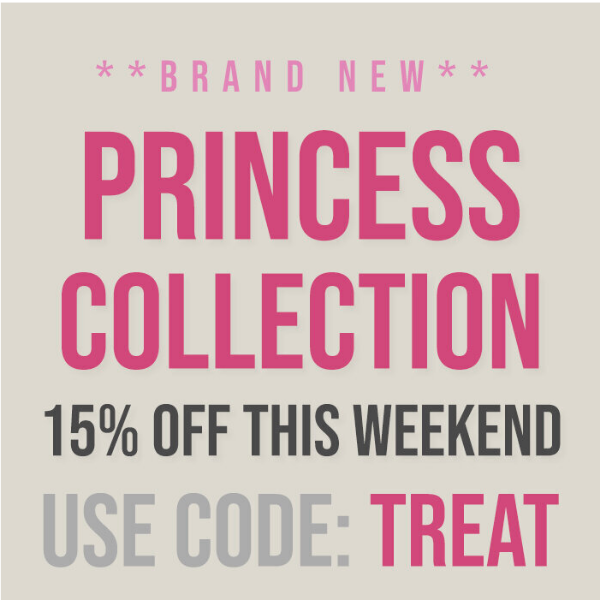 New Princess Collection & 15% OFF 👸🏼