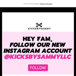 follow new account @Kicksbysammyllc