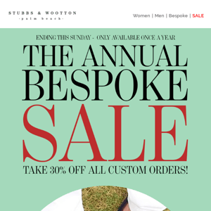 Our Bespoke Sale Ends Tomorrow! Don't Miss 30% Off🚨