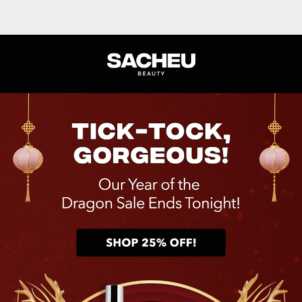 24 Hours Left for 25% Off at SACHEU 🕐