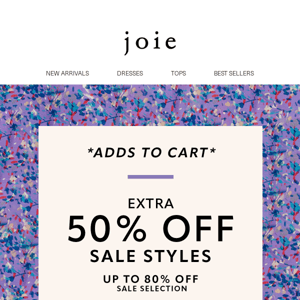Take an additional 50% off sale items. Select styles up to 80% off