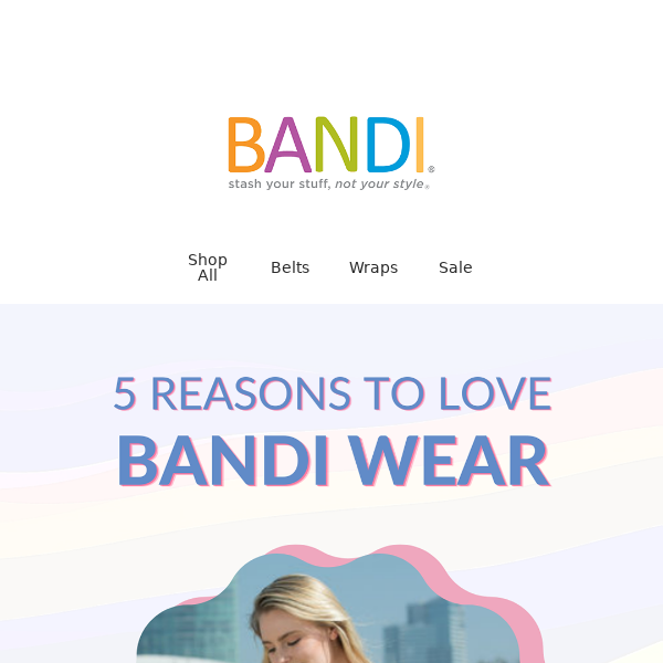 5 Reasons To Love BANDI Wear