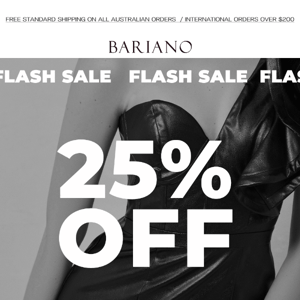 Flash Sale Alert: Get 25% Off on All Items at Bariano, Instore and Online! 🎉