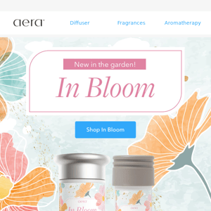 NEW For Spring—'In Bloom’ Limited Edition!