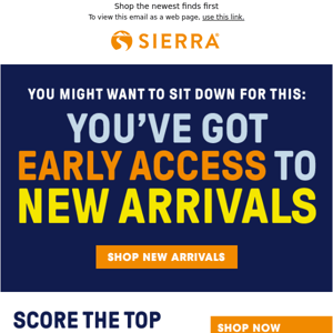 For you: EARLY access to new arrivals