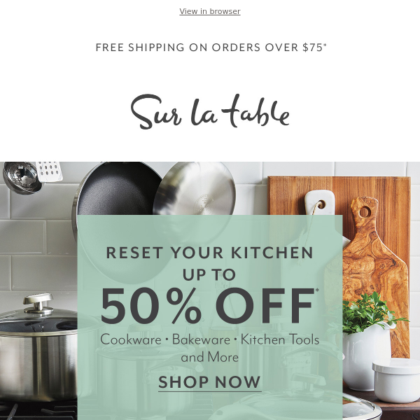 Reset Your Kitchen: Up to 50% off our stainless steel cookware.