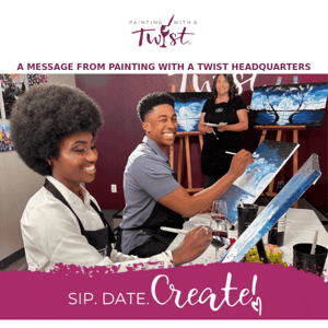 Painting with a Twist come sip, date & create together