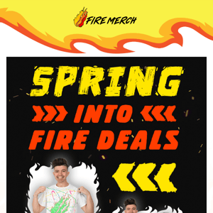 🔥 Spring Sale & New Fire Merch Drop 🤩