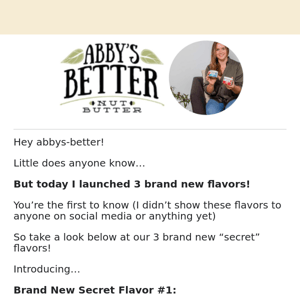 I Just Launched 3 Brand New Flavors Abby's Better!