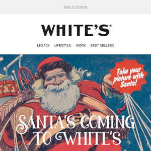 Santa Claus Is Coming To White's Boots!