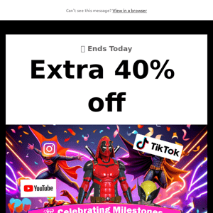 🚨 Ends Today: Extra 40% Off Everything!