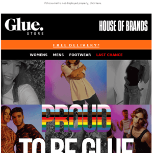 Proud To Be You. Proud To Be Glue.