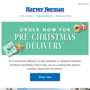 There's still time for Pre-Christmas Delivery!* | Outdoor Furniture & BBQs