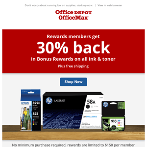 30% back in Bonus Rewards on ALL Ink & Toner for Rewards Members!