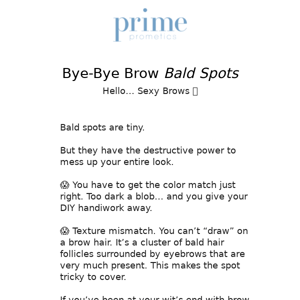 Bye-Bye Brow Bald Spots!