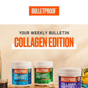 WEEKLY BULLETIN: Do Collagen Right