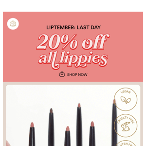 LAST DAY FOR 20% OFF LIPPIES 💋