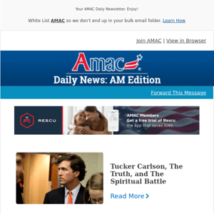 Tucker Carlson, The Truth, and The Spiritual Battle - Your AMAC Daily Newsletter: AM Edition