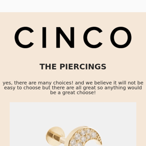 CINCO's piercing selection