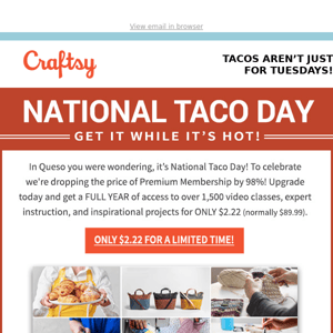 IT’S NATIONAL TACO DAY and we’re giving you a HOT Deal!