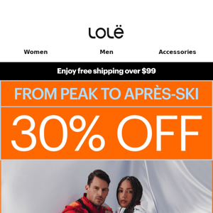 30% OFF SLOPE-READY STYLES