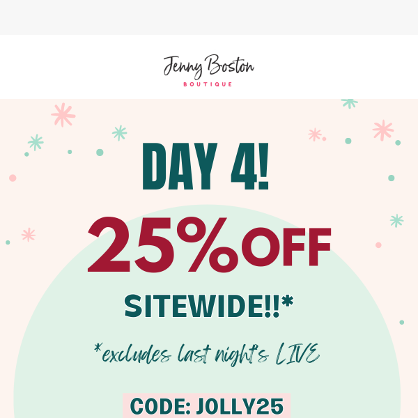 25% OFF SITEWIDE!!