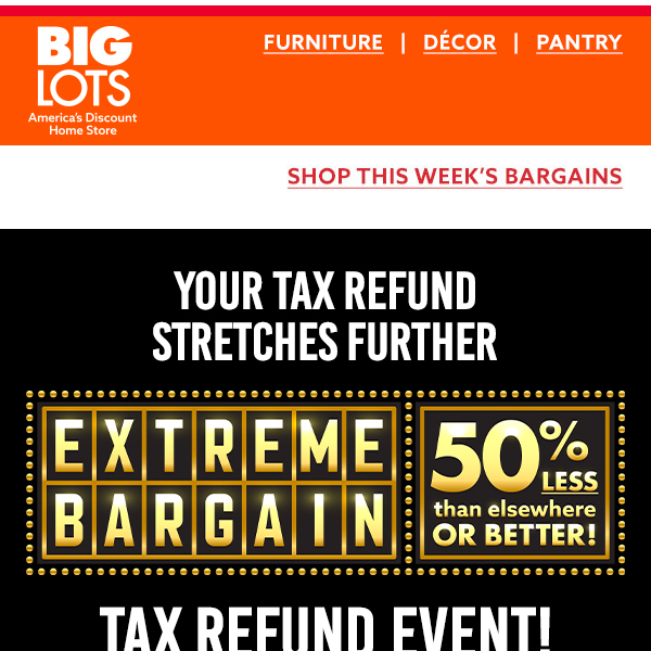Shop our limited-time Tax Refund Event!