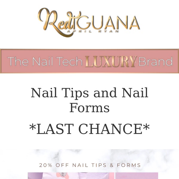 LAST CHANCE TO SAVE ON NAIL TIPS & FORMS!