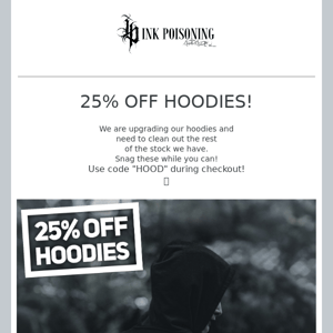 24 Hours Left - Hoodies are 25% OFF!