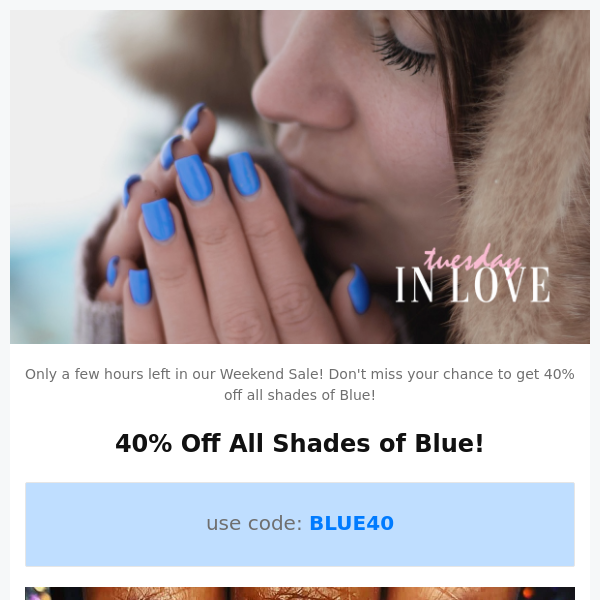 Tuesday in Love, Last day to get 40% OFF all Blue Nail Polish! 😍 Don't  miss the sale! - Tuesday in Love