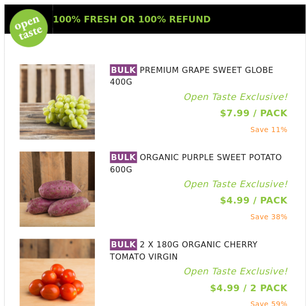 PREMIUM GRAPE SWEET GLOBE 400G ($7.99 / PACK), ORGANIC PURPLE SWEET POTATO 600G and many more!