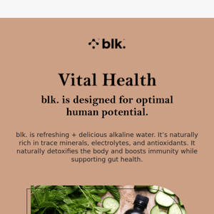 Why choose blk. water?